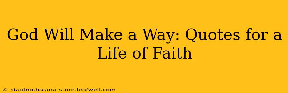 God Will Make a Way: Quotes for a Life of Faith