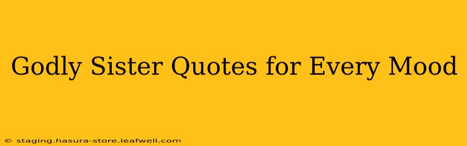 Godly Sister Quotes for Every Mood