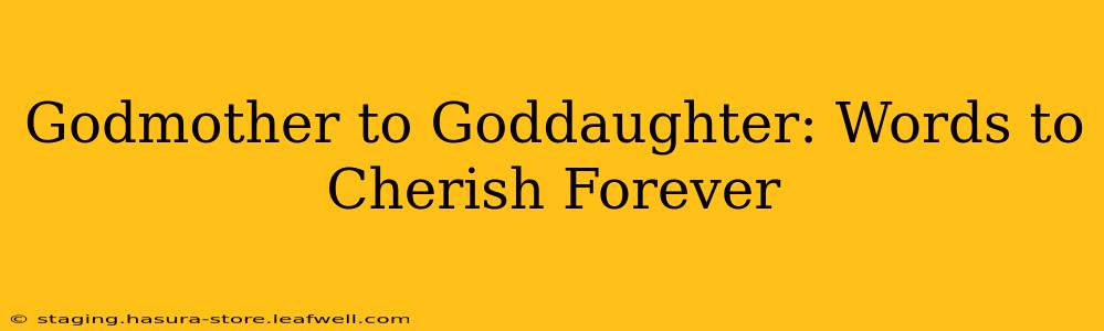 Godmother to Goddaughter: Words to Cherish Forever