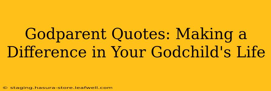 Godparent Quotes: Making a Difference in Your Godchild's Life