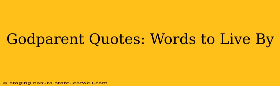 Godparent Quotes: Words to Live By