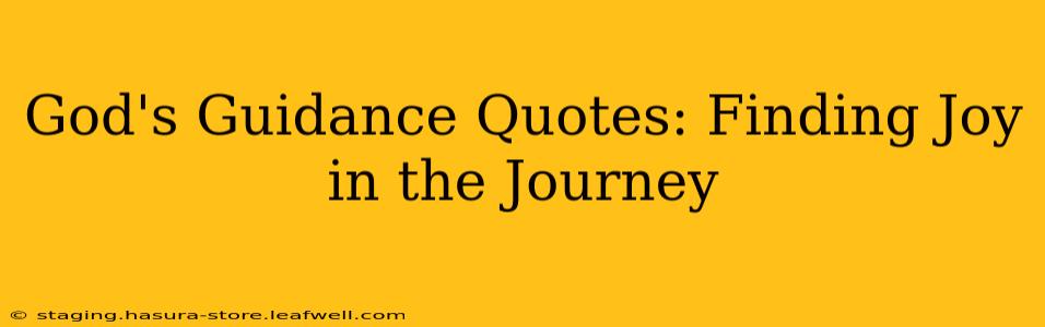 God's Guidance Quotes: Finding Joy in the Journey
