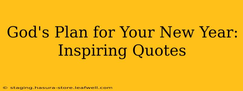 God's Plan for Your New Year: Inspiring Quotes