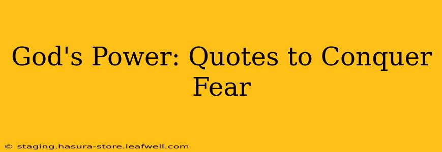 God's Power: Quotes to Conquer Fear