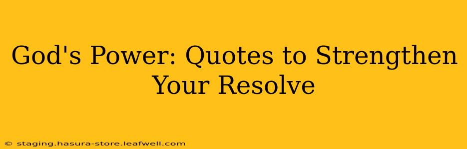 God's Power: Quotes to Strengthen Your Resolve