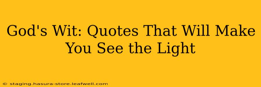 God's Wit: Quotes That Will Make You See the Light