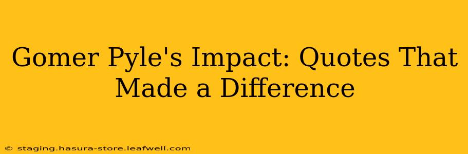 Gomer Pyle's Impact: Quotes That Made a Difference