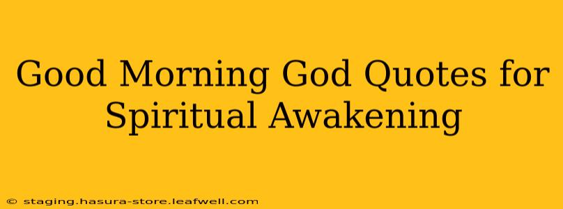 Good Morning God Quotes for Spiritual Awakening