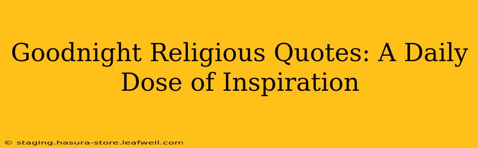 Goodnight Religious Quotes: A Daily Dose of Inspiration
