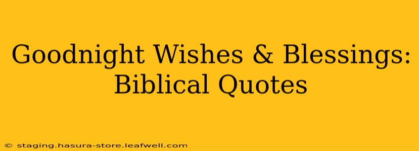 Goodnight Wishes & Blessings: Biblical Quotes