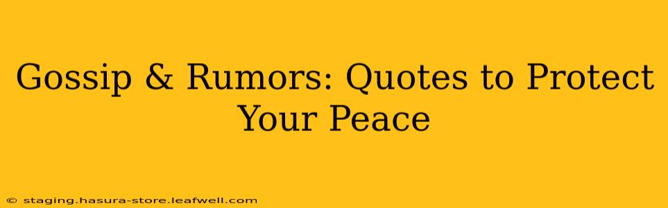 Gossip & Rumors: Quotes to Protect Your Peace