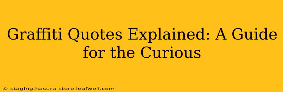 Graffiti Quotes Explained: A Guide for the Curious