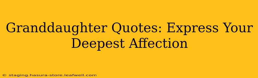 Granddaughter Quotes: Express Your Deepest Affection