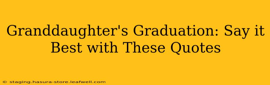 Granddaughter's Graduation: Say it Best with These Quotes