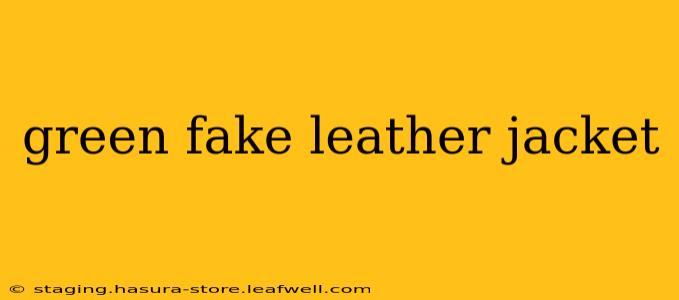 green fake leather jacket