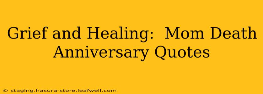 Grief and Healing:  Mom Death Anniversary Quotes