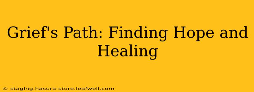 Grief's Path: Finding Hope and Healing