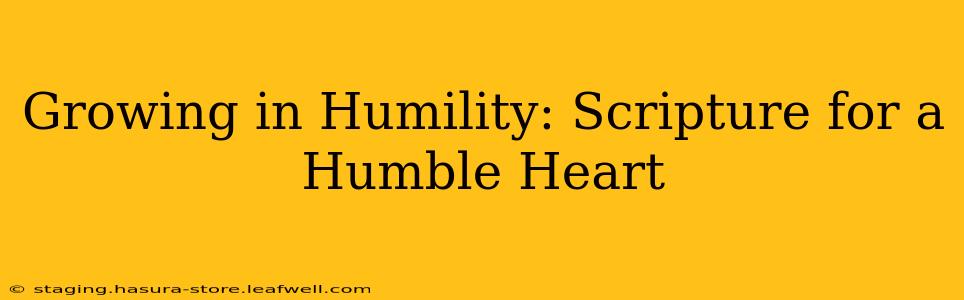 Growing in Humility: Scripture for a Humble Heart