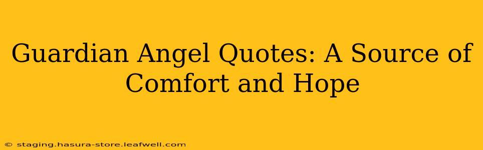 Guardian Angel Quotes: A Source of Comfort and Hope