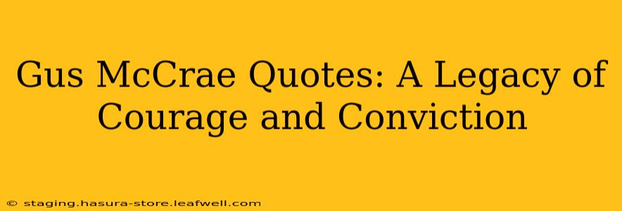 Gus McCrae Quotes: A Legacy of Courage and Conviction