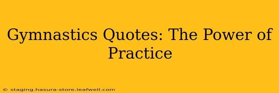 Gymnastics Quotes: The Power of Practice