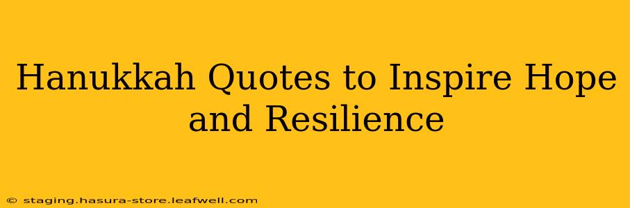 Hanukkah Quotes to Inspire Hope and Resilience