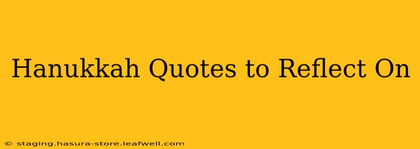 Hanukkah Quotes to Reflect On