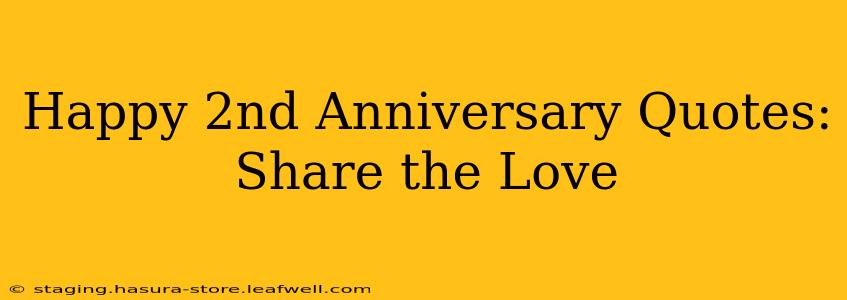 Happy 2nd Anniversary Quotes: Share the Love