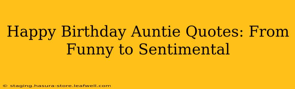 Happy Birthday Auntie Quotes: From Funny to Sentimental