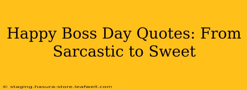 Happy Boss Day Quotes: From Sarcastic to Sweet