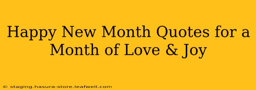 Happy New Month Quotes for a Month of Love & Joy