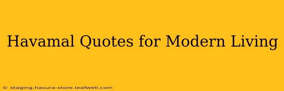 Havamal Quotes for Modern Living