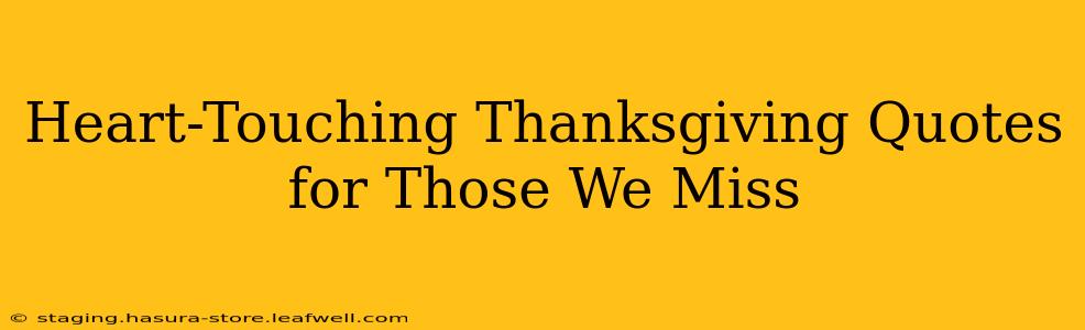 Heart-Touching Thanksgiving Quotes for Those We Miss