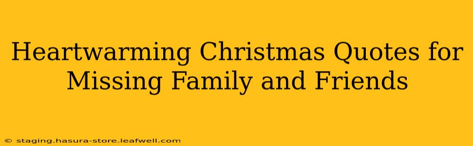 Heartwarming Christmas Quotes for Missing Family and Friends
