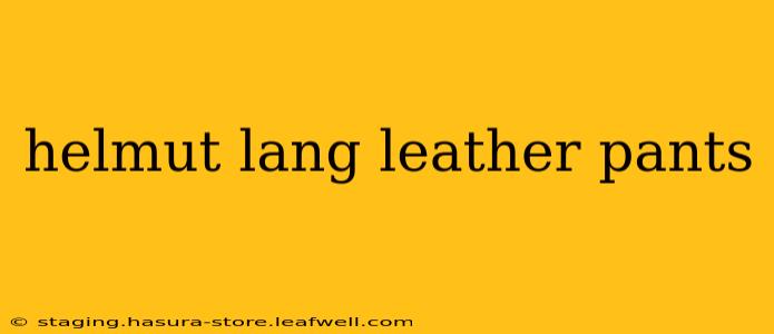 helmut lang leather pants