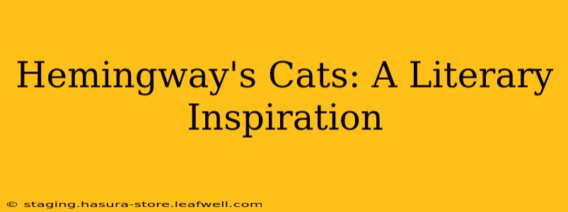 Hemingway's Cats: A Literary Inspiration