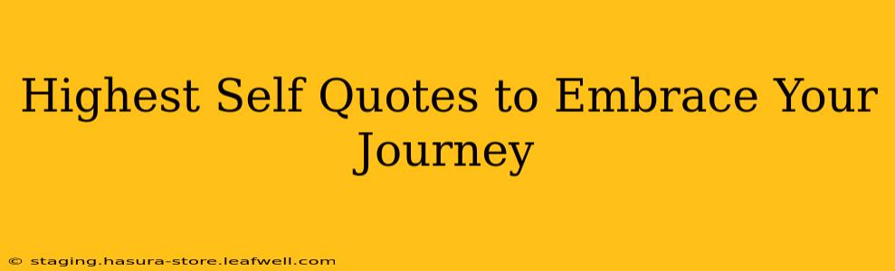 Highest Self Quotes to Embrace Your Journey