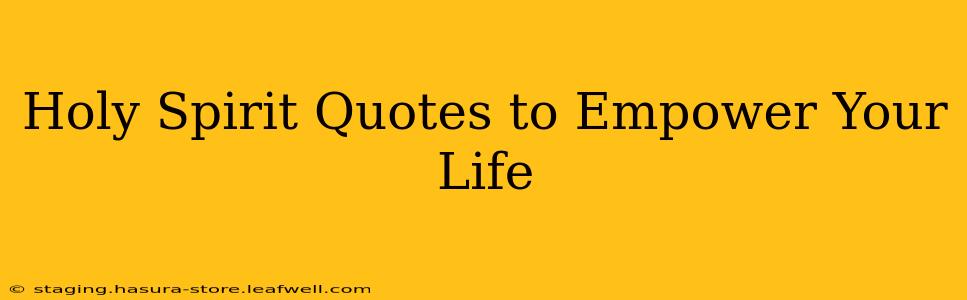 Holy Spirit Quotes to Empower Your Life