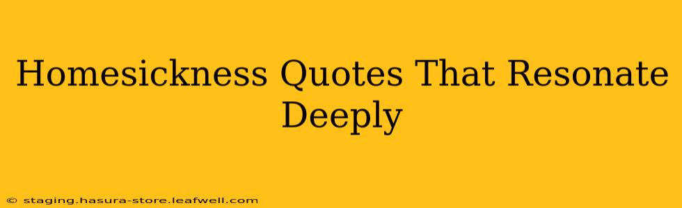 Homesickness Quotes That Resonate Deeply