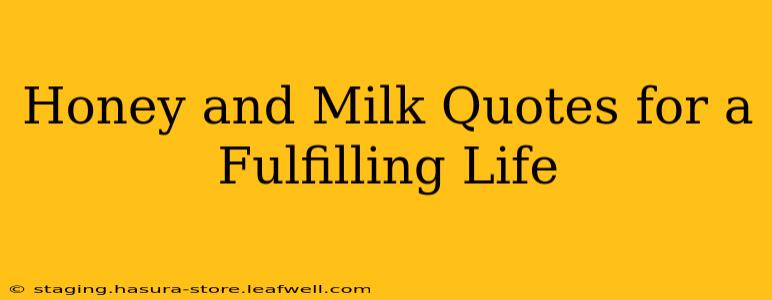 Honey and Milk Quotes for a Fulfilling Life