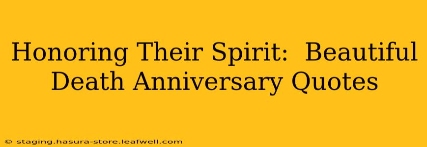 Honoring Their Spirit:  Beautiful Death Anniversary Quotes