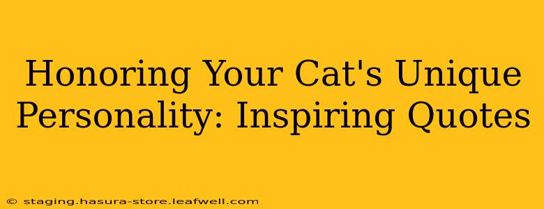 Honoring Your Cat's Unique Personality: Inspiring Quotes