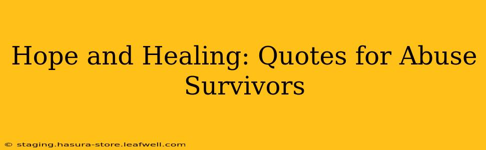 Hope and Healing: Quotes for Abuse Survivors