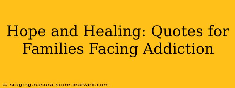Hope and Healing: Quotes for Families Facing Addiction