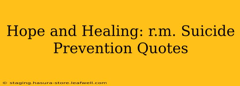 Hope and Healing: r.m. Suicide Prevention Quotes