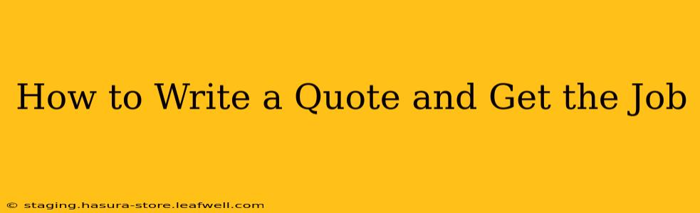 How to Write a Quote and Get the Job
