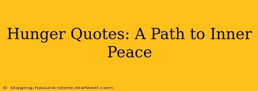 Hunger Quotes: A Path to Inner Peace