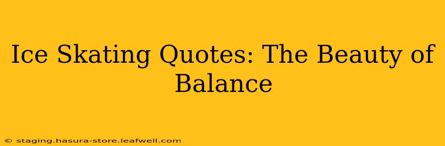 Ice Skating Quotes: The Beauty of Balance