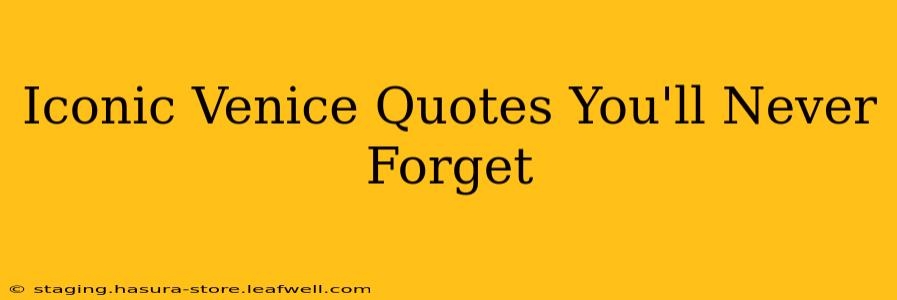 Iconic Venice Quotes You'll Never Forget