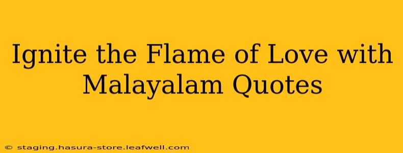 Ignite the Flame of Love with Malayalam Quotes